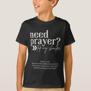 Brauche Gebet Tippe Meine Schulter Christliche Män T-Shirt
