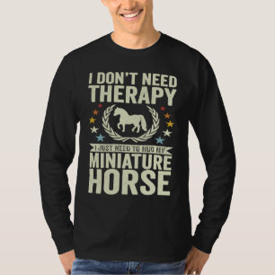 Brauche keine Therapie, einfach mein Pferd umarmen T-Shirt