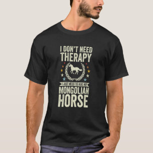 Brauche keine Therapie, einfach umarme mein mongol T-Shirt