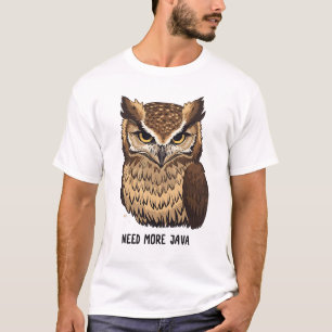 Brauche mehr Java-Eule-Kaffeet-Shirt Lustige Eule  T-Shirt