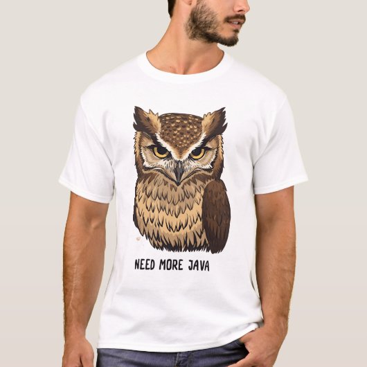 Brauche mehr Java-Eule-Kaffeet-Shirt Lustige Eule T-Shirt (Vorderseite)