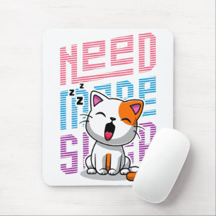 Brauche mehr Schlaf   Lustiger Kater süße Gähn-Mim Mousepad
