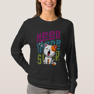 Brauche mehr Schlaf Lustiger Katzen-Cute-Gähnen- T-Shirt