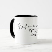 Brauche meinen Morgenkaffee Tasse (Vorderseite Links)