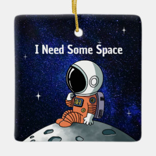 Brauche Platz, Astronaut, Raumfahrer, Benutzerdefi Keramikornament