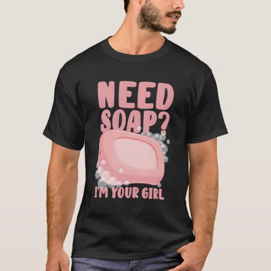 Brauche Seife Ich bin dein T-Shirt (Vorderseite)