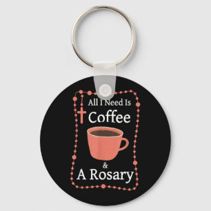Brauchen ist Kaffee und ein Rosenkranz Katholische Schlüsselanhänger