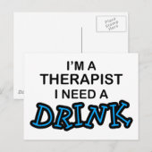 Brauchen Sie ein Getränk - Therapeut Postkarte (Vorne/Hinten)