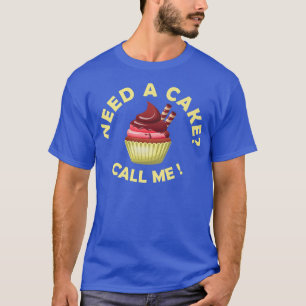Brauchen Sie ein Kuchen, das mich zum Kuchen für M T-Shirt
