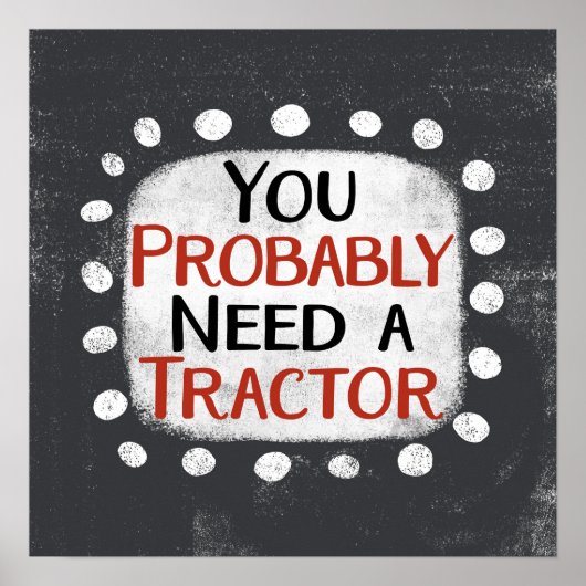 Brauchen Sie ein Traktor Poster Wall Art (Vorne)