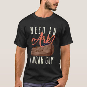 Brauchen Sie eine Arche I Noah Typ Witzige Christl T-Shirt