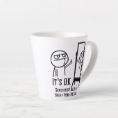 Brauchen Sie eine Break Latte Tasse (Rechte Ecke)