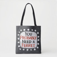 Brauchen Sie eine Ferret Tote Tasche