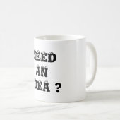 BRAUCHEN SIE EINE IDEE? KAFFEETASSE (VorderseiteRechts)