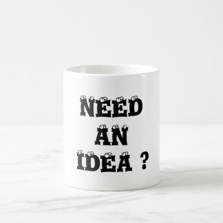 BRAUCHEN SIE EINE IDEE? KAFFEETASSE