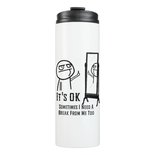 Brauchen Sie einen Break Mirror Thermosbecher (Vorderseite)