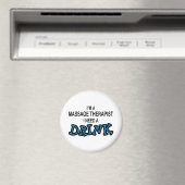 Brauchen Sie einen Drink - Massagetherapeut Magnet (In Situ (Geschirrspüler))