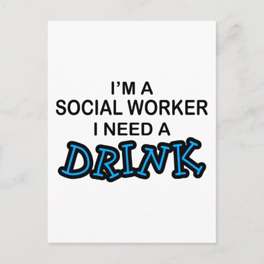 Brauchen Sie einen Drink - Sozialarbeiter Postkarte (Vorderseite)
