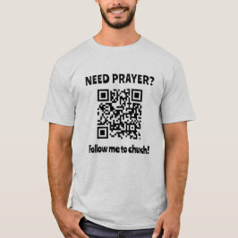 Brauchen Sie Gebet? Church QR Code T-Shirt