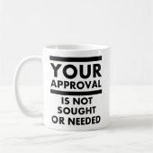 Brauchen Sie Ihre Zustimmung nicht zum Funny Mug Kaffeetasse (Links)