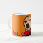 BRAUCHEN SIE JETZT KAFFEE! Carlos B. Dog Coffee Ta Kaffeetasse (Vorderseite Links)