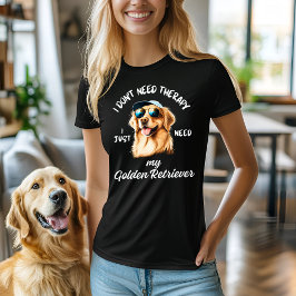 Brauchen Sie keine Therapie, brauchen Sie nur mein T-Shirt