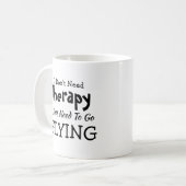 Brauchen Sie keine Therapie, fliegen Sie einfach z Kaffeetasse (Vorderseite Links)