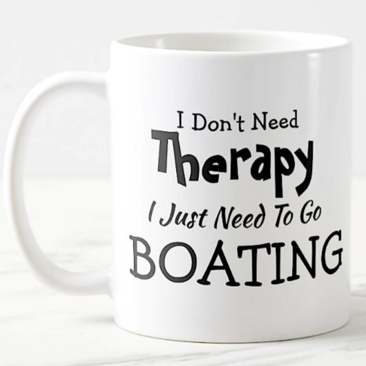 Brauchen Sie keine Therapie nur gehen Boot Geburts Kaffeetasse