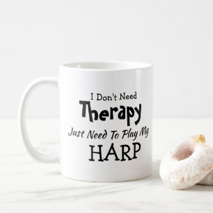 Brauchen Sie keine Therapie nur Harp Geburtstag We Kaffeetasse
