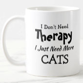 Brauchen Sie keine Therapie nur mehr Katzen Geburt Kaffeetasse