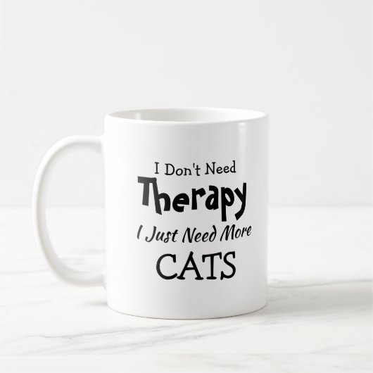 Brauchen Sie keine Therapie nur mehr Katzen Geburt Kaffeetasse (Links)