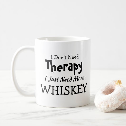 Brauchen Sie keine Therapie nur mehr Whiskey Gebur Kaffeetasse (Mit Donut)