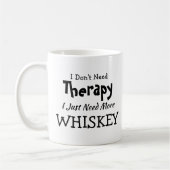 Brauchen Sie keine Therapie nur mehr Whiskey Gebur Kaffeetasse (Links)