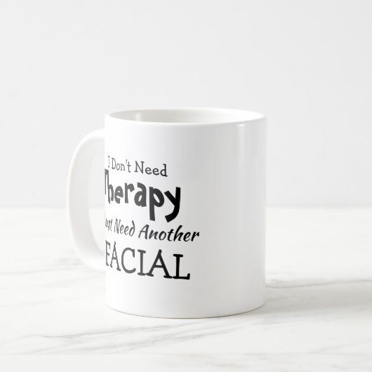 Brauchen Sie keine Therapie nur noch einen Geburts Kaffeetasse (Vorderseite Links)