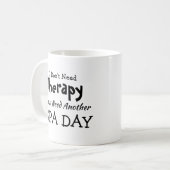 Brauchen Sie keine Therapie nur noch einen Wellnes Kaffeetasse (Vorderseite Links)