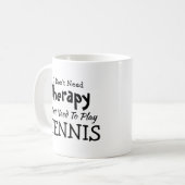 Brauchen Sie keine Therapie, spielen Sie einfach T Kaffeetasse (Vorderseite Links)