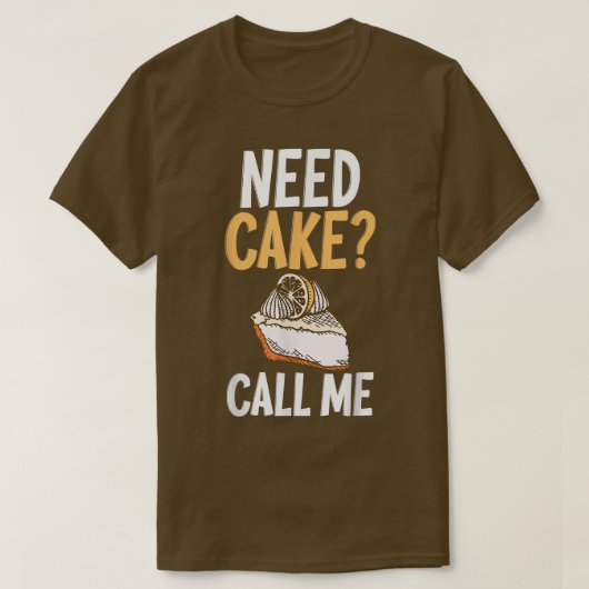 Brauchen Sie Kuchen nennen Sie mich Backbäcker koc T-Shirt (Design vorne)