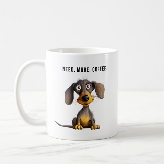 Brauchen Sie mehr Kaffee lustige Dackel Hund Kaffe Kaffeetasse (Links)