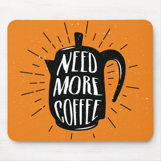 Brauchen Sie mehr Kaffee Mousepad (Vorne)