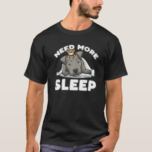 Brauchen Sie mehr schlafende Staffordshire Bull Te T-Shirt