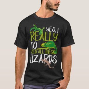Braucht alle Lizards Reptile Leopard Gecko Chamele T-Shirt