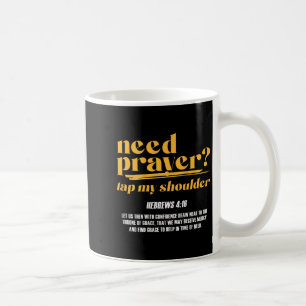 Braucht Gebete, die meine Schulter Christlichen Mä Kaffeetasse