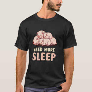 Braucht mehr Schlaf u2013 Süßer schlafender Ferkel T-Shirt