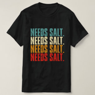 Braucht Salt Koch Cooking Enthusiasten T-Shirt