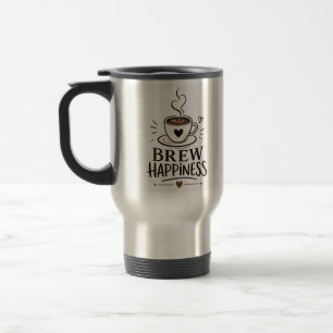 Braue Glück Kaffee Liebhaber Zitat Reisebecher