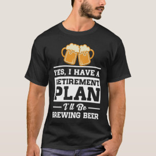 Brauenbier-Ruhestandsplan T-Shirt
