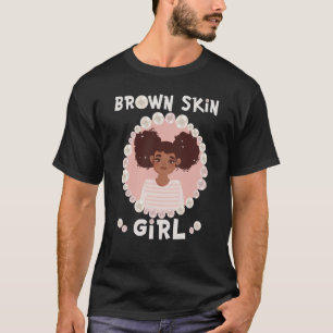 Braun Haut Mädchen Haut wie Perlen Schwarze Girls T-Shirt