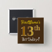 Braun, Imitate Gold 13. Geburtstag, mit Individuel Button (Vorne & Hinten)