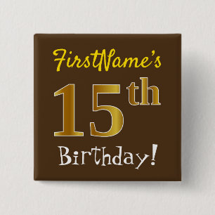 Braun, Imitate Gold 15. Geburtstag, mit Individuel Button