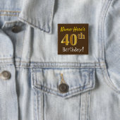 Braun, Imitate Gold 40. Geburtstag, mit Individuel Button (Beispiel)